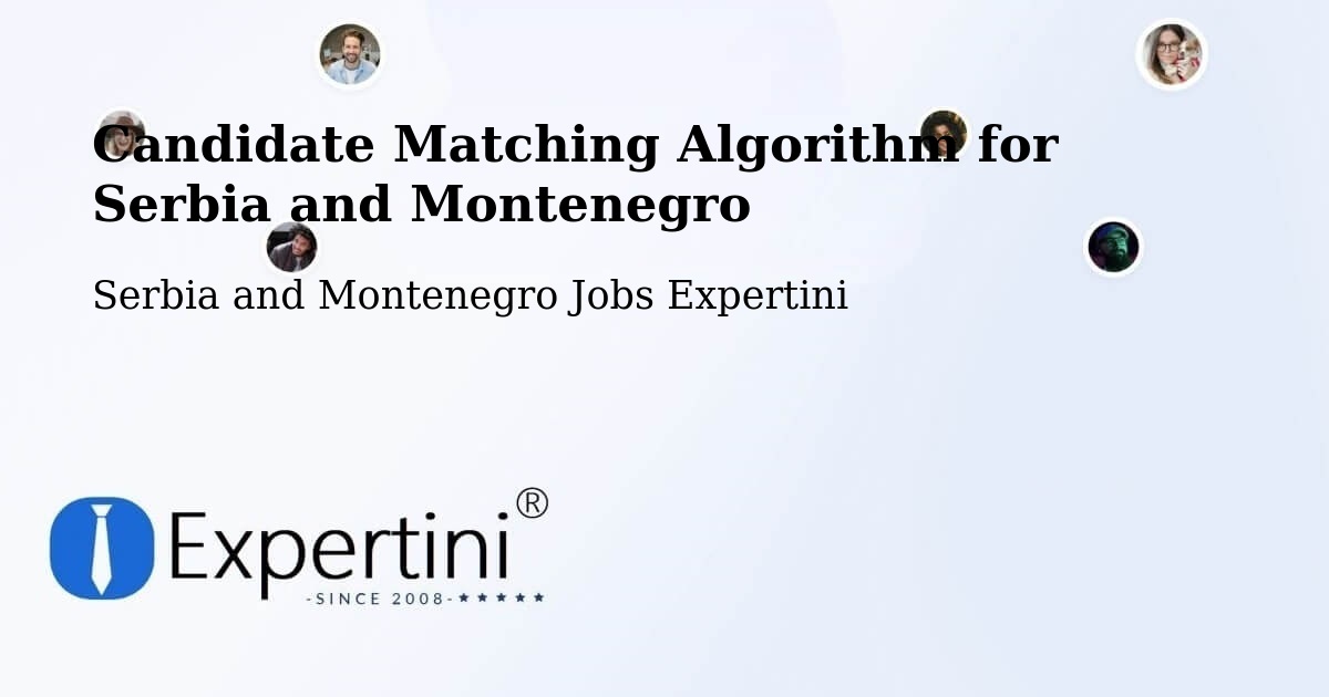Candidate Matching Algorithm Overview – Fort Saskatchewan - Serbia and Montenegro Jobs Expertini