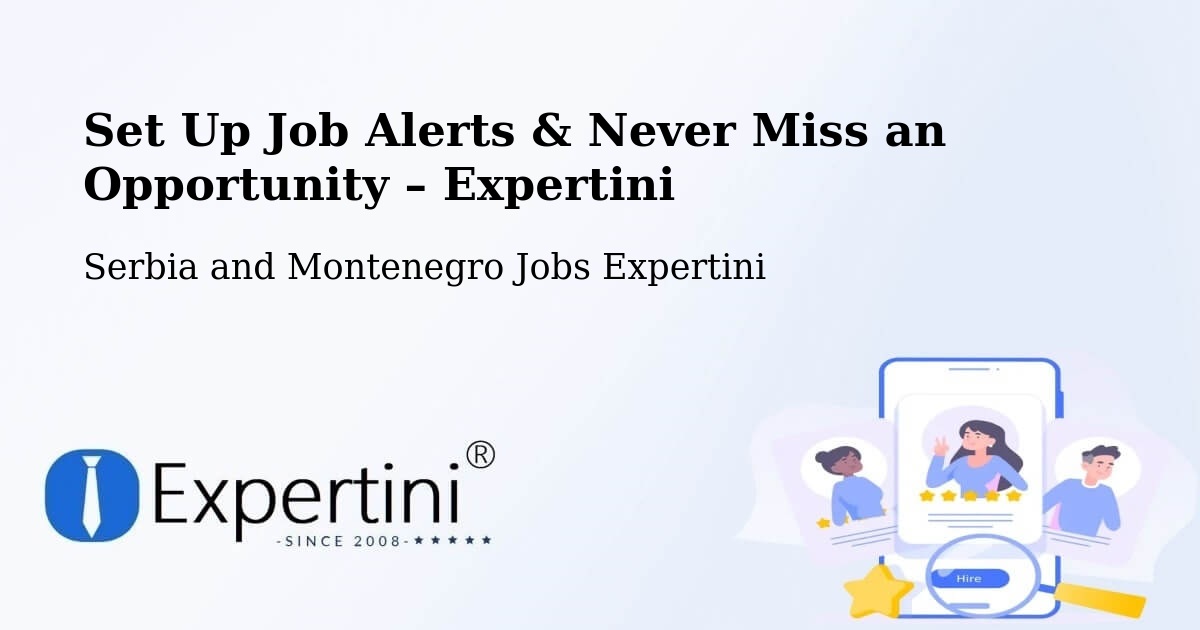 Job Alerts Guide – Get Notified About New Jobs in Fort Saskatchewan - Fort Saskatchewan, Serbia and Montenegro Jobs Expertini